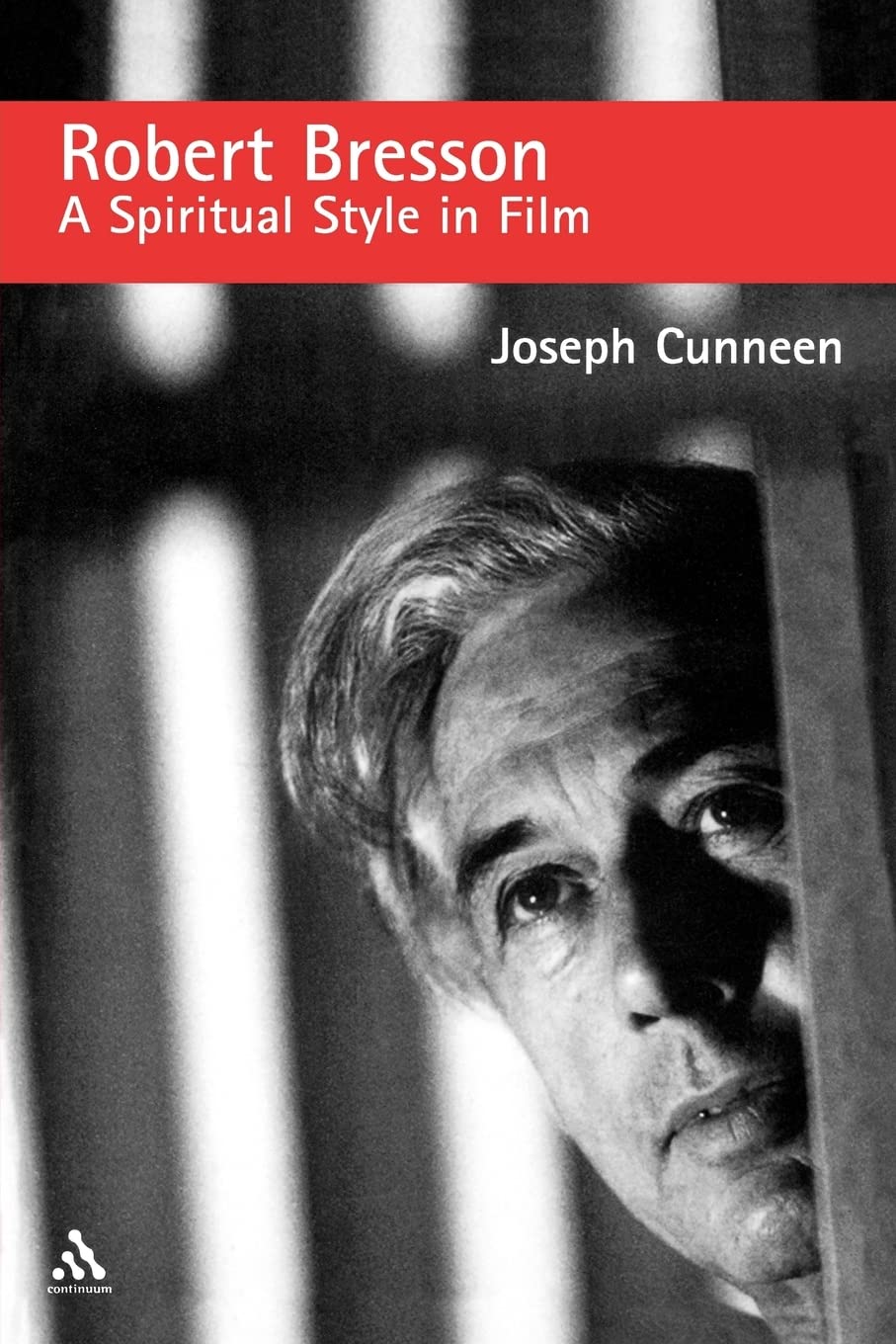 Robert Bresson: A Spiritual Style in Film by Joseph Cunneen