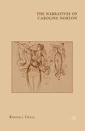 The Narratives of Caroline Norton - A Modern Study of Victorian Gender