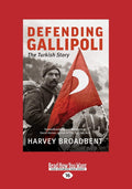 Defending Gallipoli: The Turkish Story - Revealing the other side