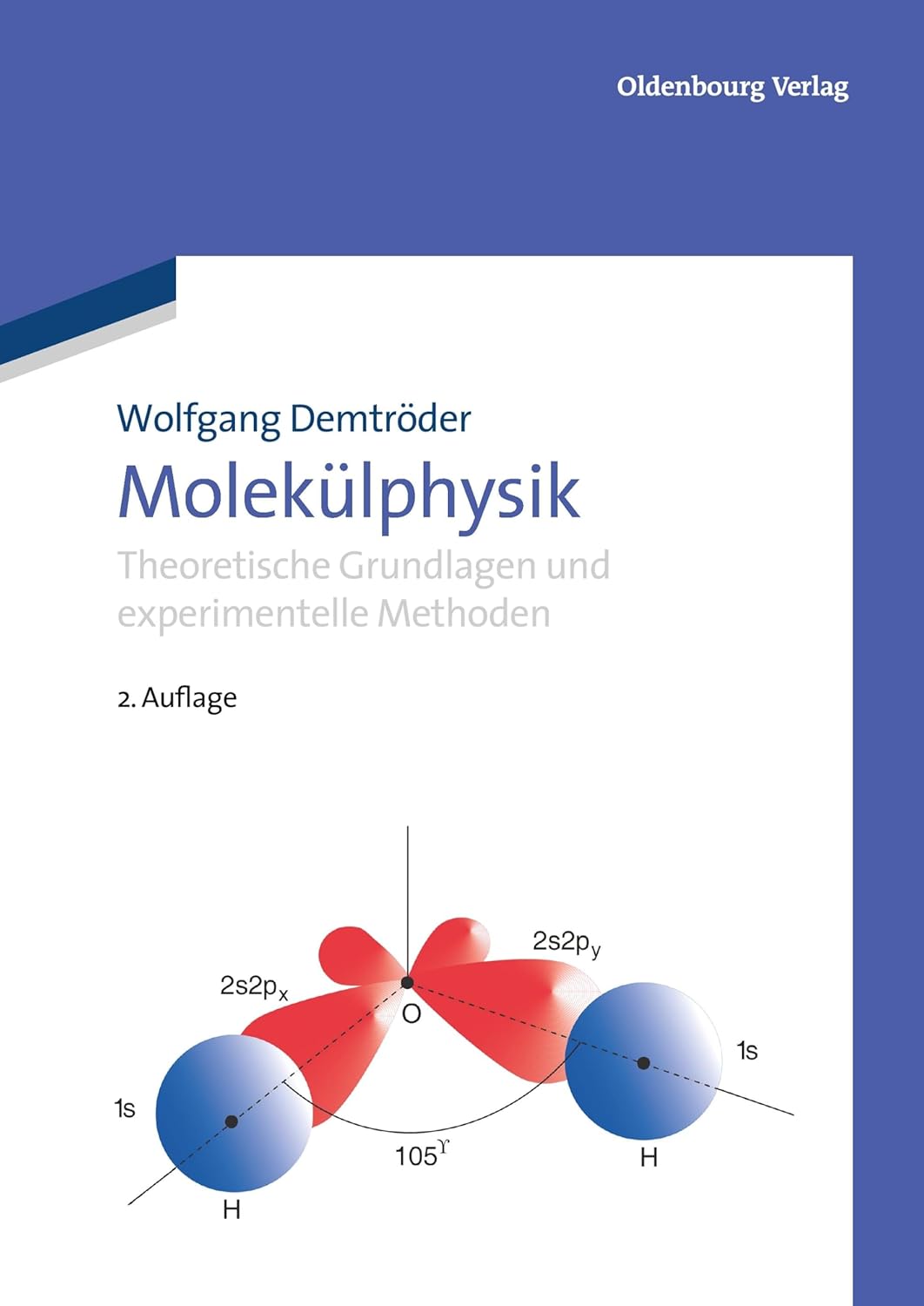 Molekulphysik: Theoretische Grundlagen und experimentelle Methoden