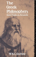The Greek Philosophers: From Thales to Aristotle - Clear Historical