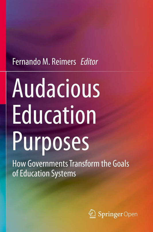 Audacious Education Purposes: Transforming Goals of Education Systems