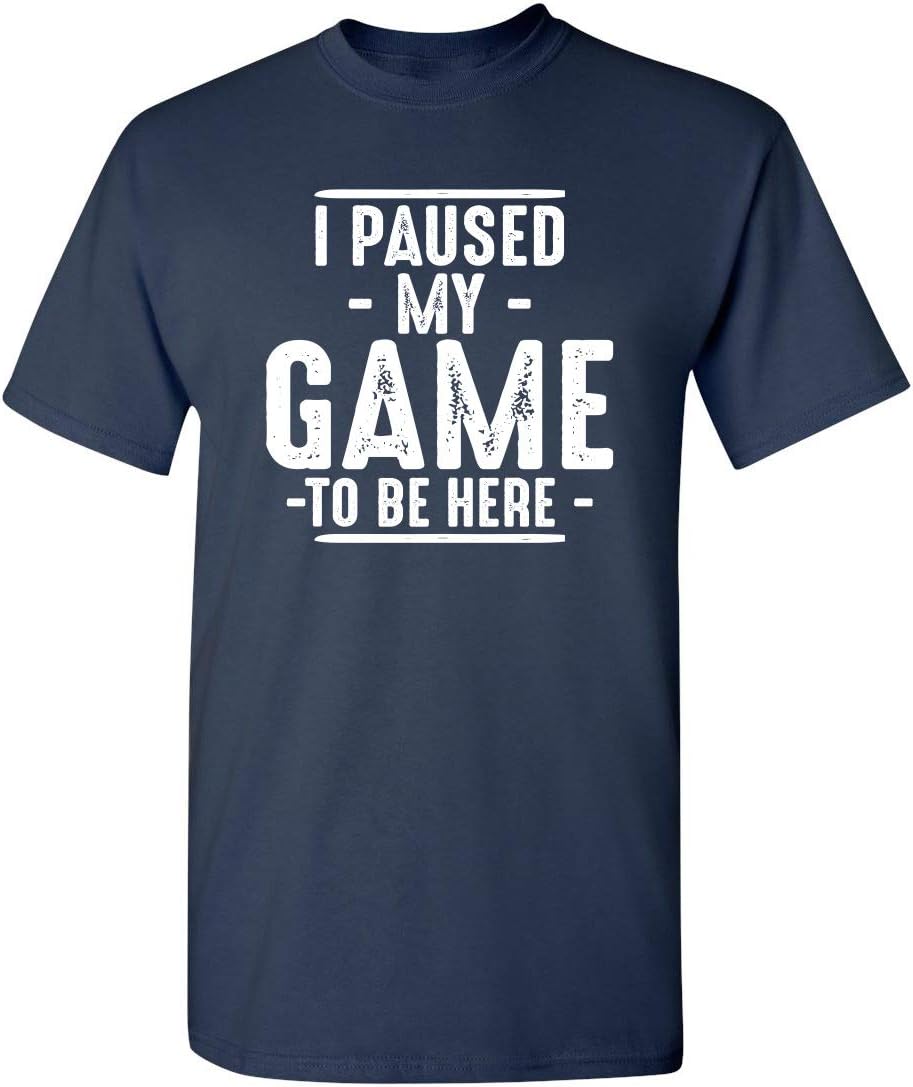 I Paused My Game for This Tee - Feelin' Good!