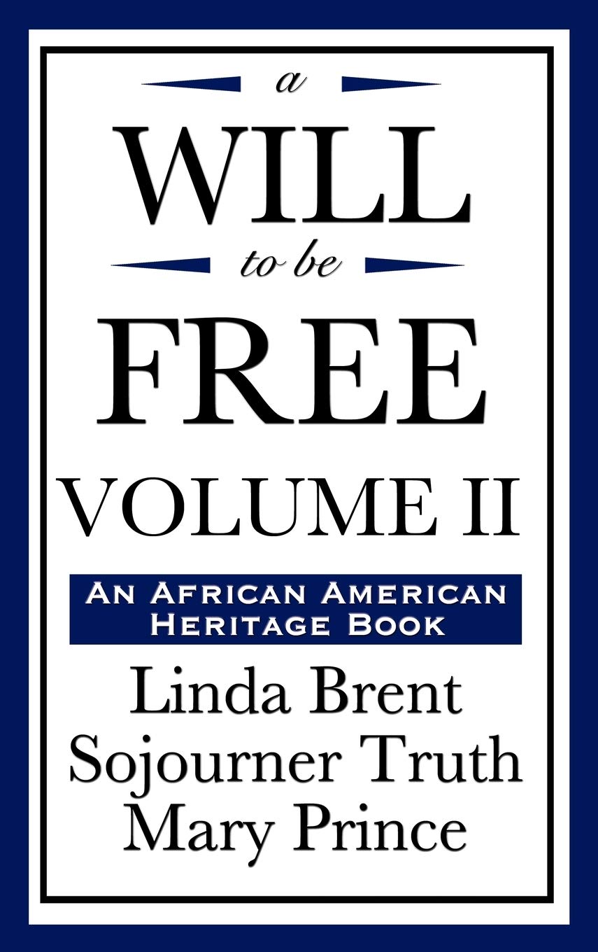 A Will to Be Free, Vol. II: An African American Heritage Book