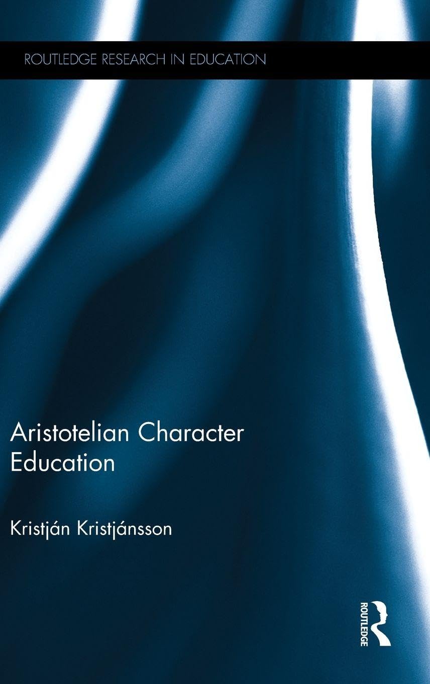 Aristotelian Character Education: A Comprehensive Guide to Values