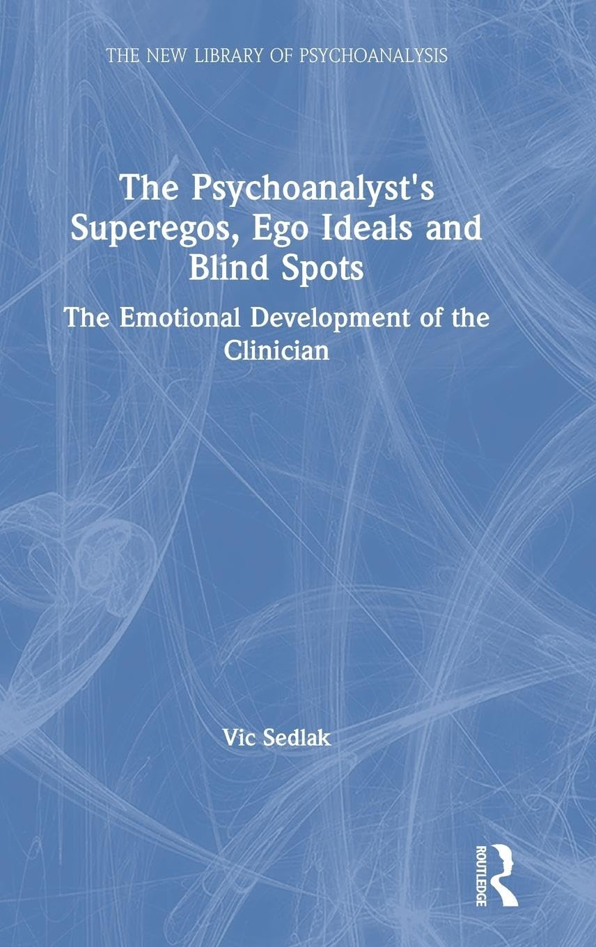 The Psychoanalyst's Superegos, Ego Ideals and Blind Spots Review