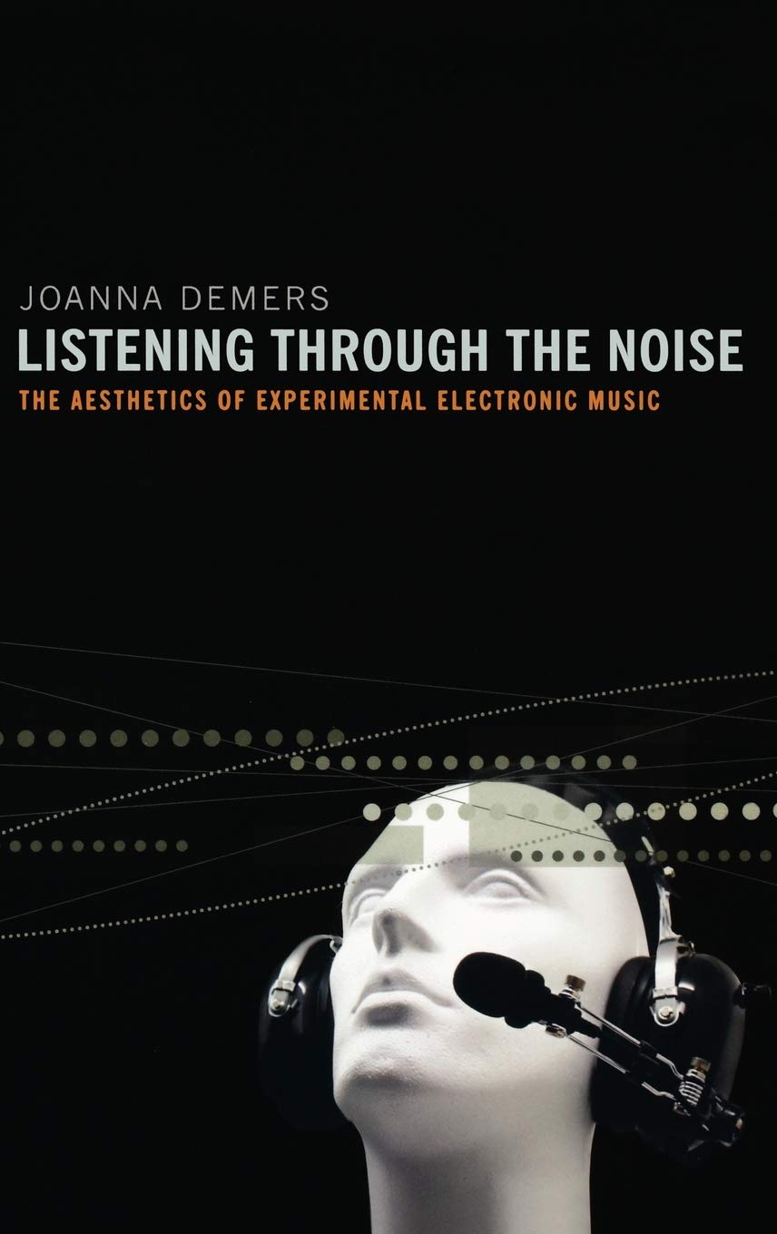 Listening through the Noise: The Aesthetics of Experimental Music