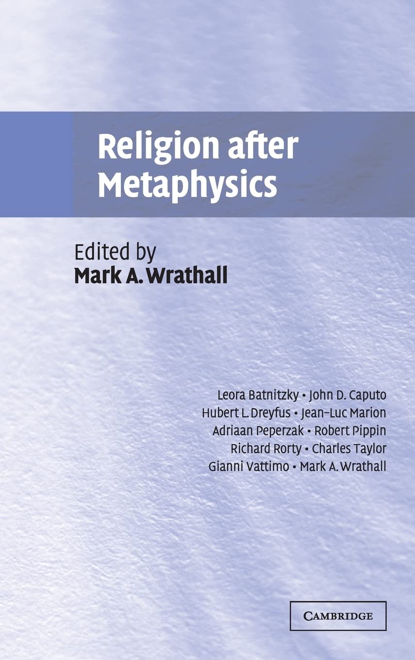 Religion after Metaphysics: Exploring Mark A. Wrathall's Insights