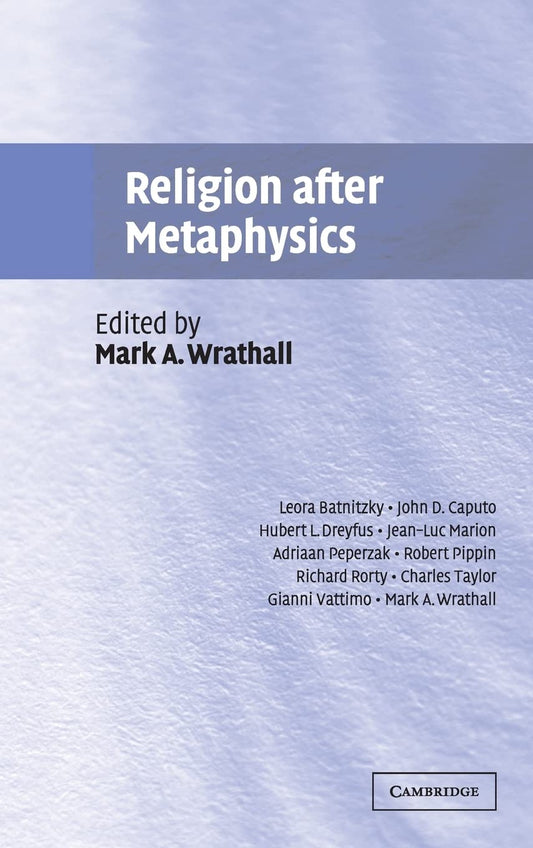 Religion after Metaphysics: Exploring Mark A. Wrathall's Insights