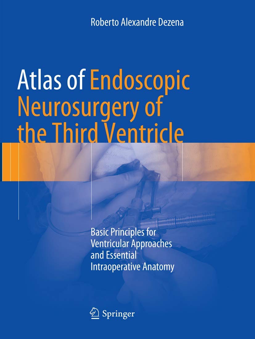 Atlas of Endoscopic Neurosurgery by Roberto Alexandre Dezena