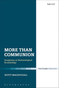 More Than Communion: Imagining an Eschatological Ecclesiology