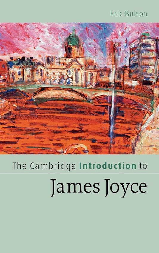 The Cambridge Introduction to James Joyce: A Comprehensive Guide