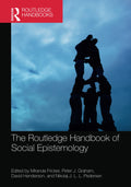 The Routledge Handbook of Social Epistemology: A Comprehensive Guide