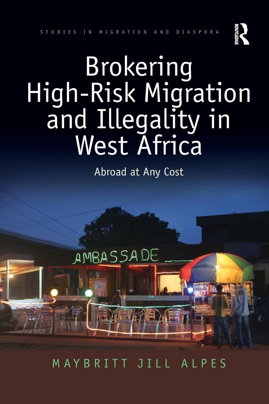 Brokering High-Risk Migration and Illegality in West Africa: Insights