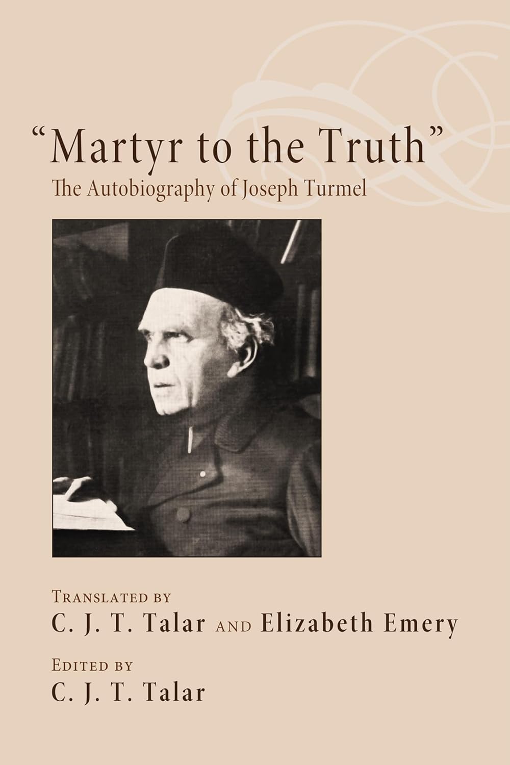 Martyr to the Truth: The Autobiography of Joseph Turmel Review