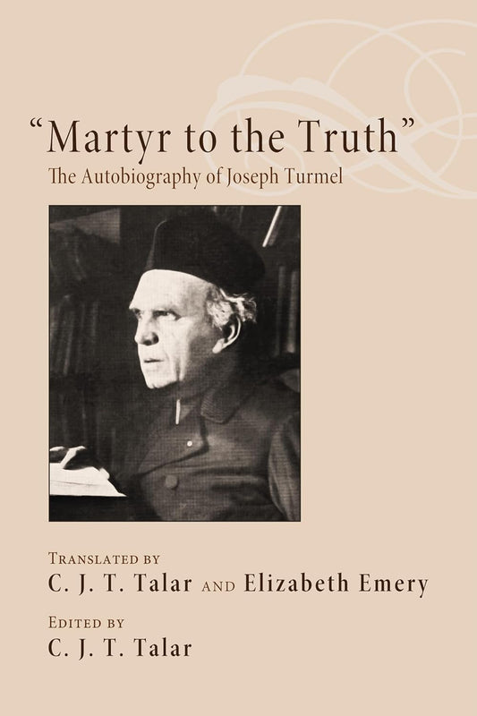 Martyr to the Truth: The Autobiography of Joseph Turmel Review