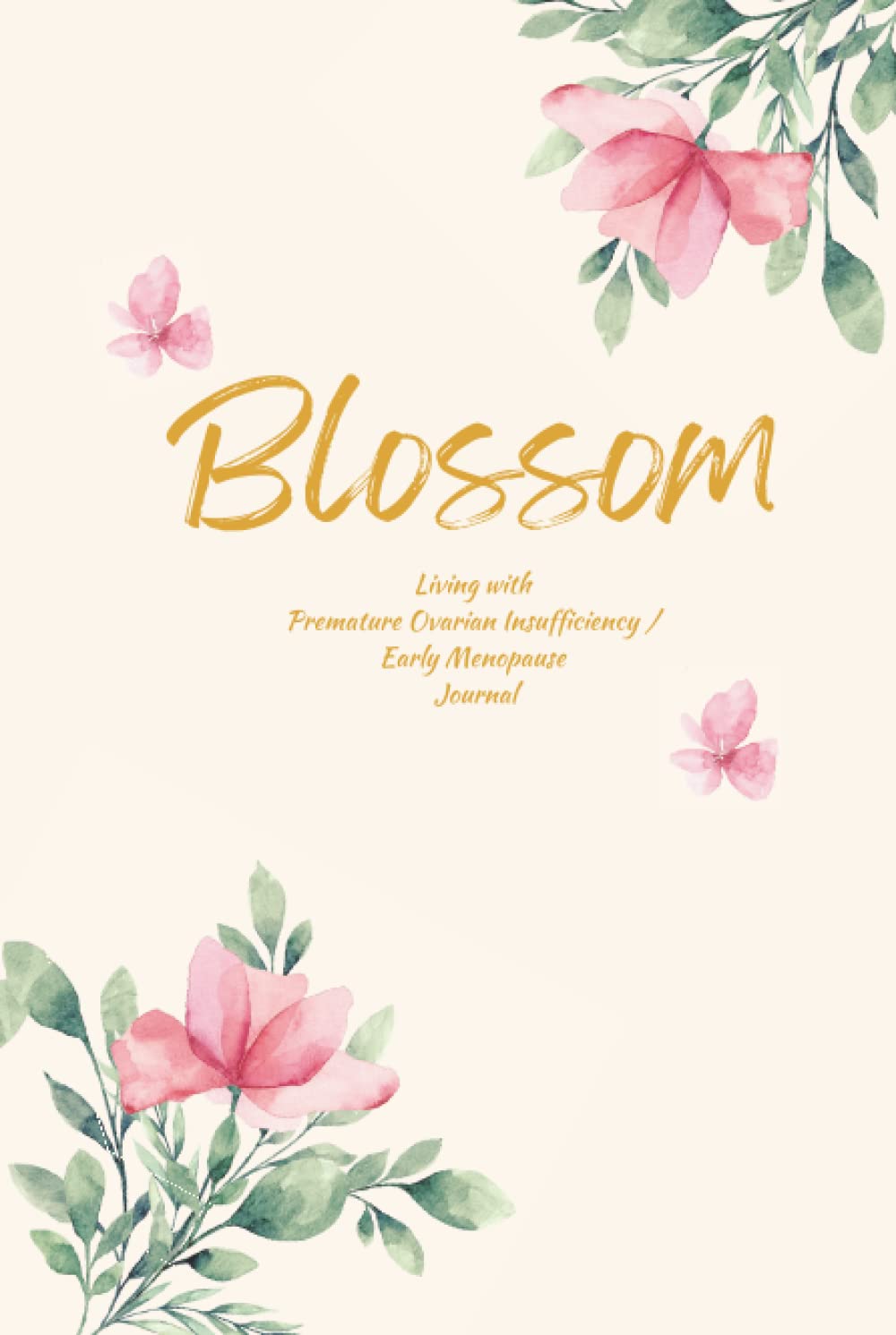 Blossom Living Journal for Premature Ovarian Insufficiency