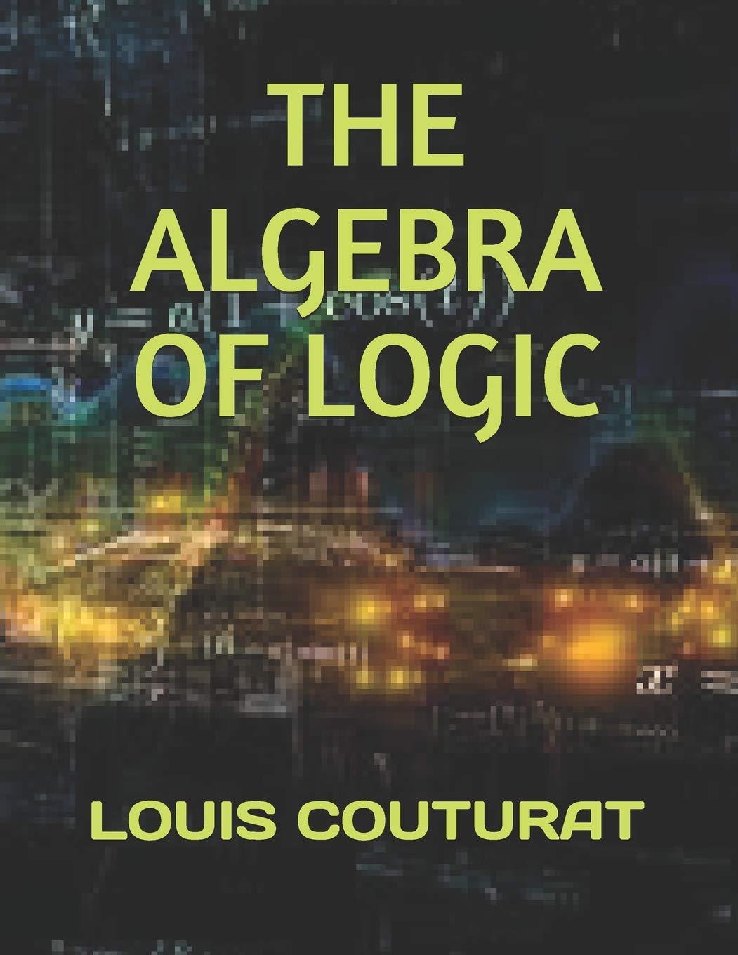 The Algebra of Logic by Louis Couturat - A Comprehensive Guide