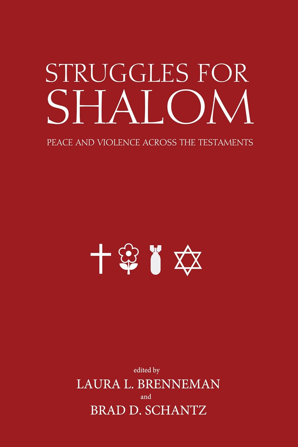 Struggles for Shalom: Peace and Violence Across the Testaments