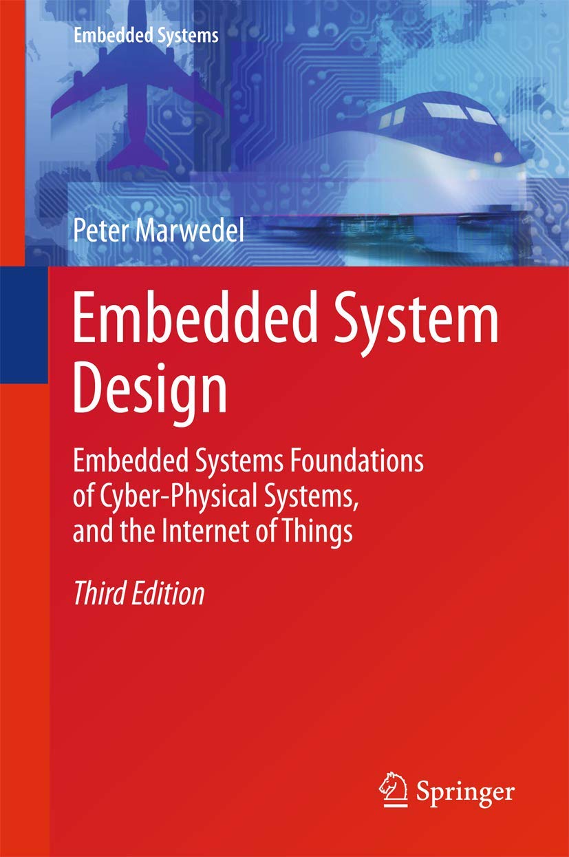 Embedded System Design: Foundations of Cyber-Physical Systems