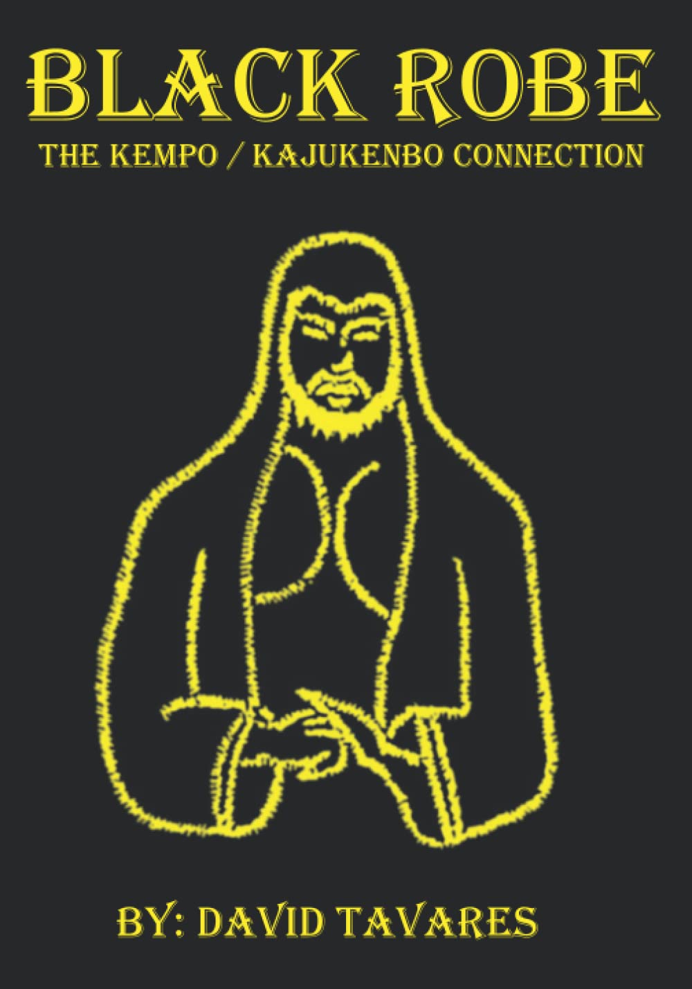 Black Robe: The Kempo/Kajukenbo Connection for Martial Arts
