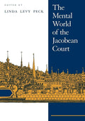 The Mental World of the Jacobean Court: A Deep Dive into History