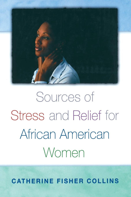 Sources of Stress and Relief for African American Women Explored