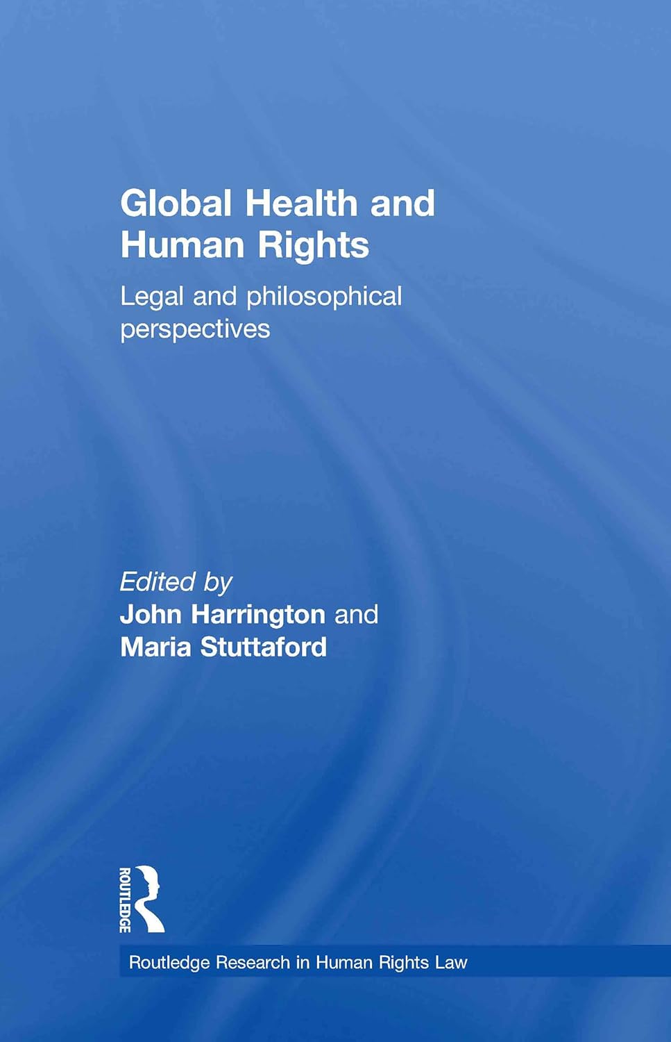 Global Health and Human Rights: Legal Perspectives Explored