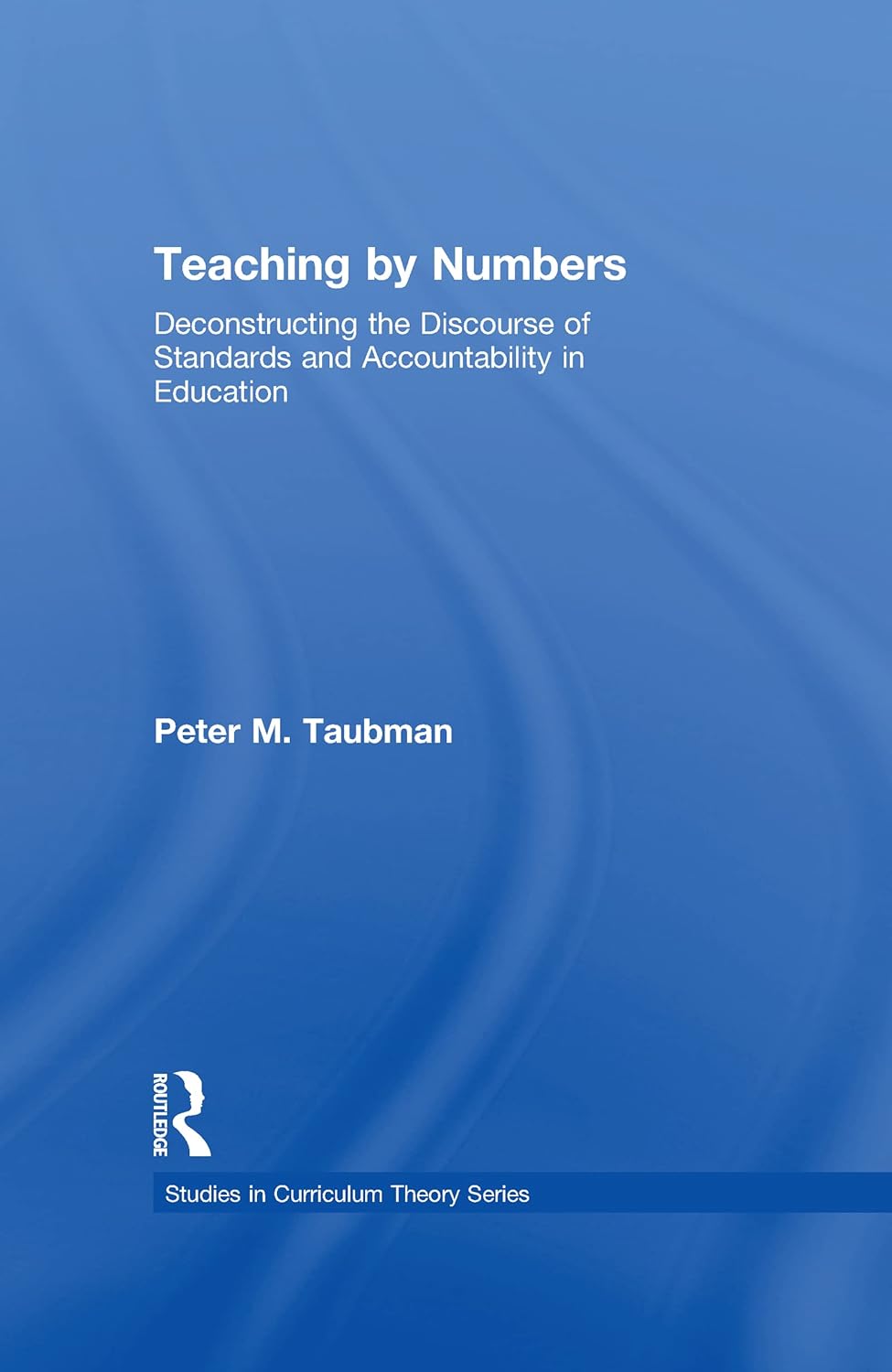 Teaching By Numbers: Deconstructing Discourse in Education Standards