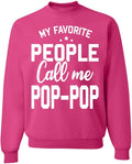 Wild Bobby My Favorite People Call Me Pop-Pop Sweatshirt Gift