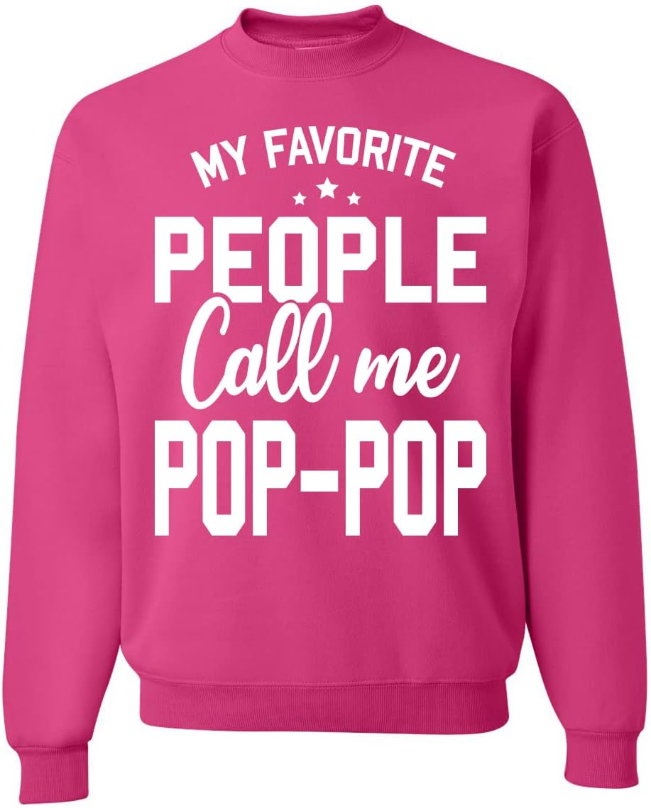 Wild Bobby My Favorite People Call Me Pop-Pop Sweatshirt Gift