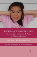 Resistance to Learning: Overcoming the Desire Not to Know - Classroom