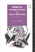 Medical Confidentiality and Legal Privilege: A Comprehensive Guide