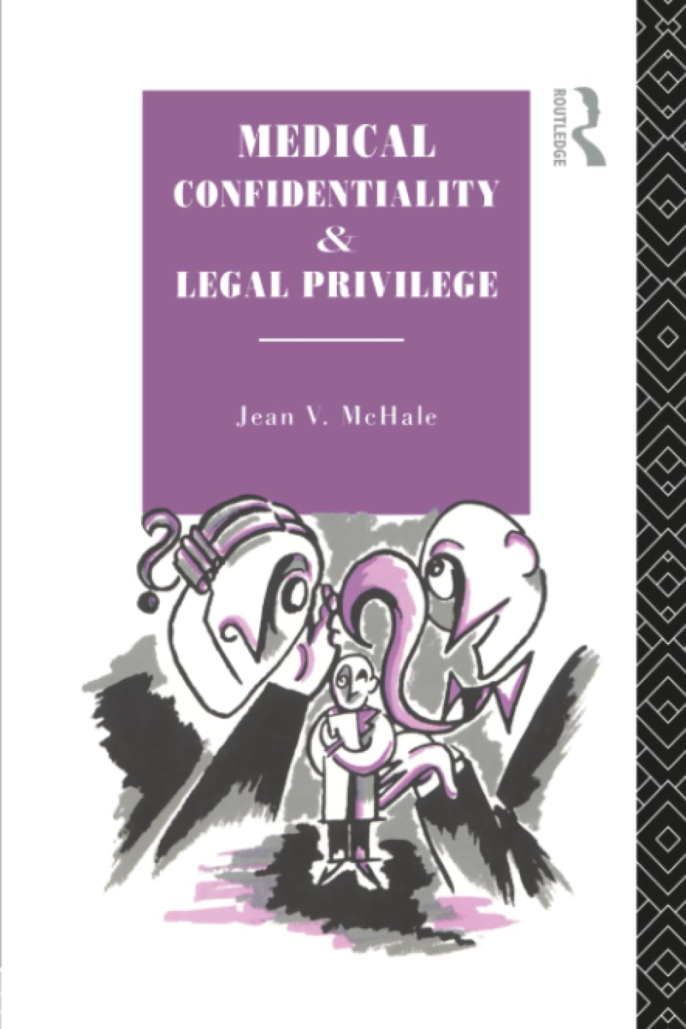 Medical Confidentiality and Legal Privilege: A Comprehensive Guide