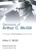 Sermons of Arthur C. McGill: A Deep Dive into Theological Insights
