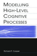 Modelling High-level Cognitive Processes - Practical Guide