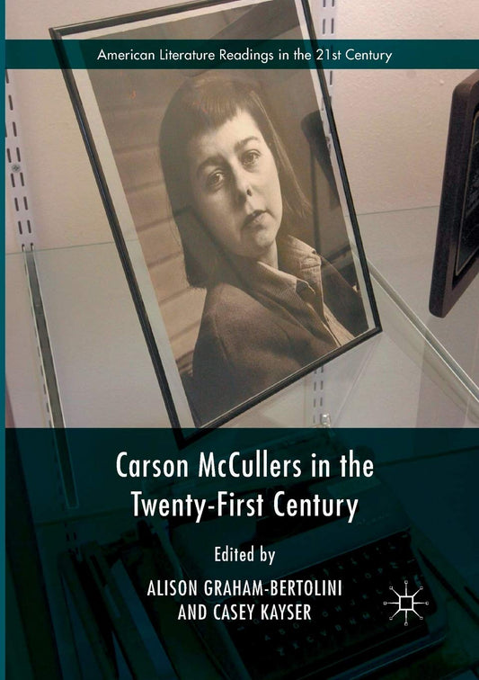 Carson McCullers in the Twenty-First Century: A Deep Dive