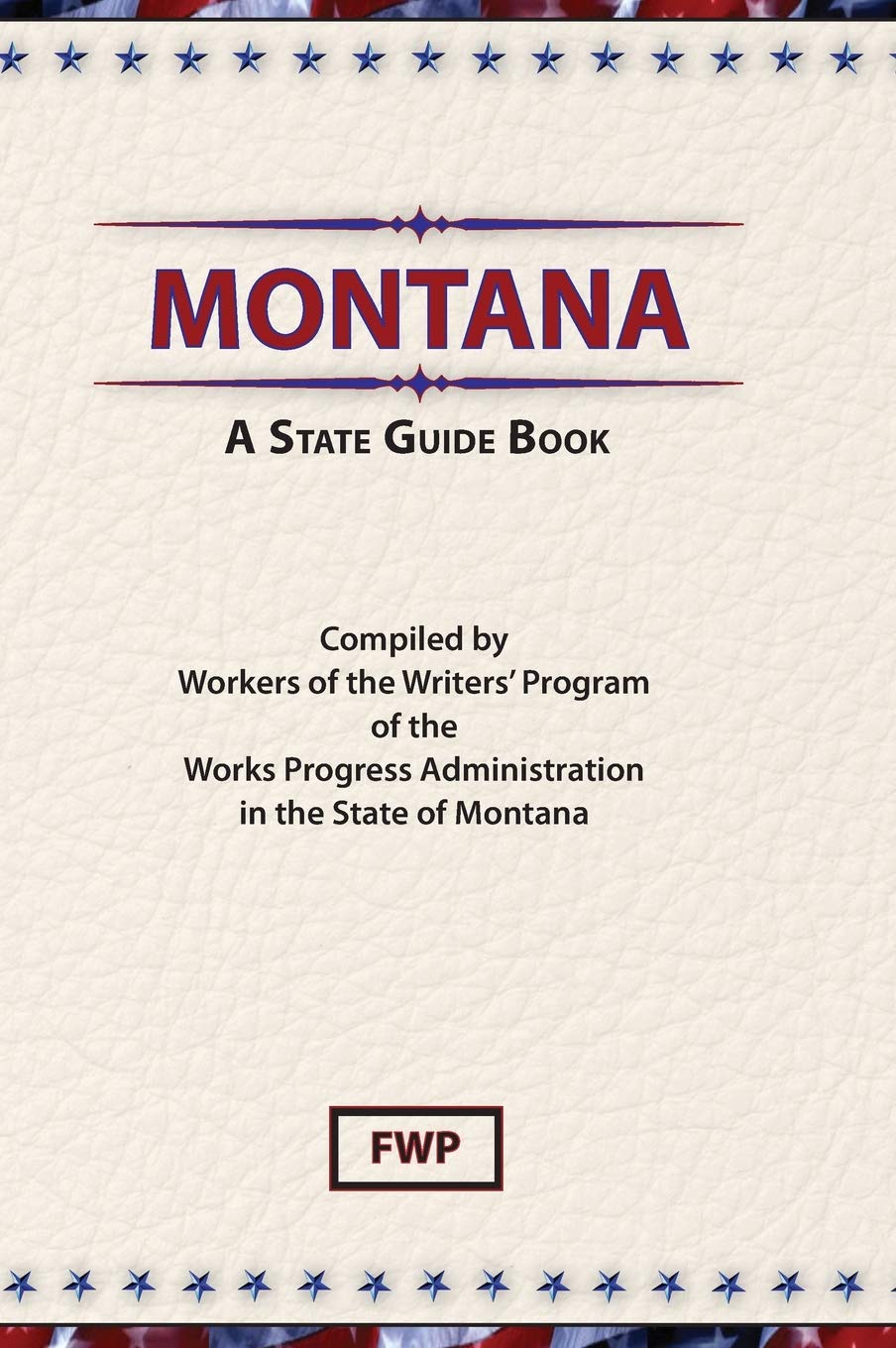 Montana: A State Guide Book - Explore the Wonders of Big Sky