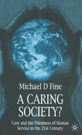 A Caring Society? Care and the Dilemmas of Human Services