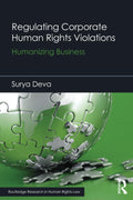 Regulating Corporate Human Rights Violations - Rigorous Legal Analysis