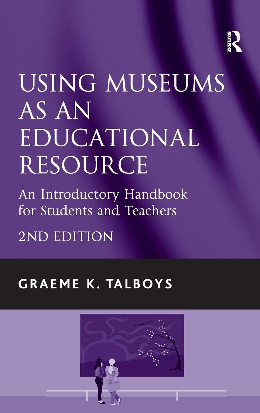 Using Museums as an Educational Resource: A Handbook for Students