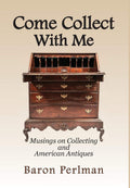 Come Collect With Me: Musings on Collecting American Antiques