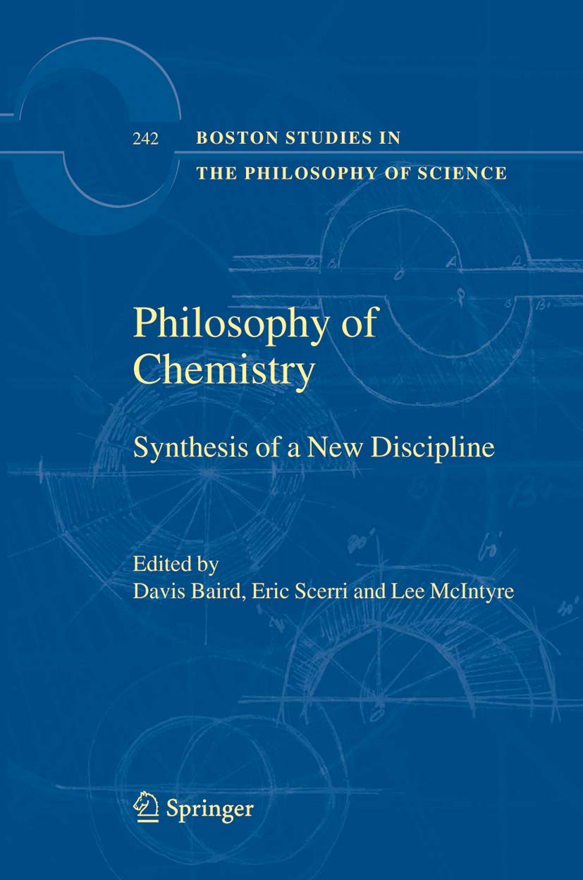 Philosophy of Chemistry: Synthesis of a New Discipline Review