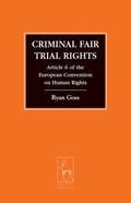 Criminal Fair Trial Rights: Article 6 of the European Convention
