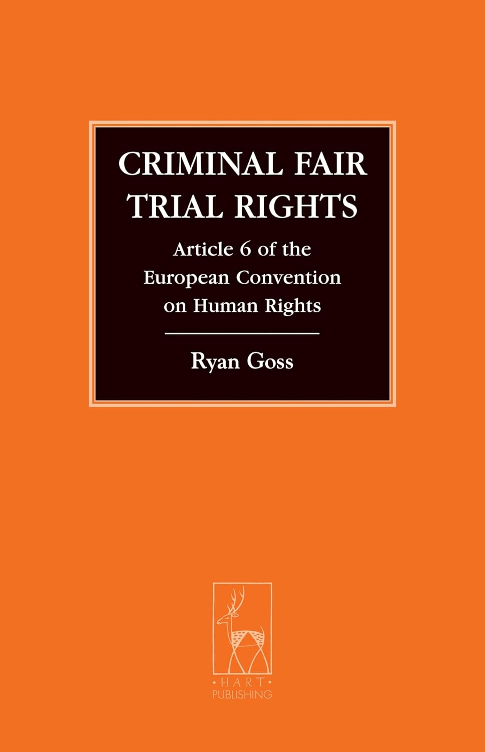 Criminal Fair Trial Rights: Article 6 of the European Convention