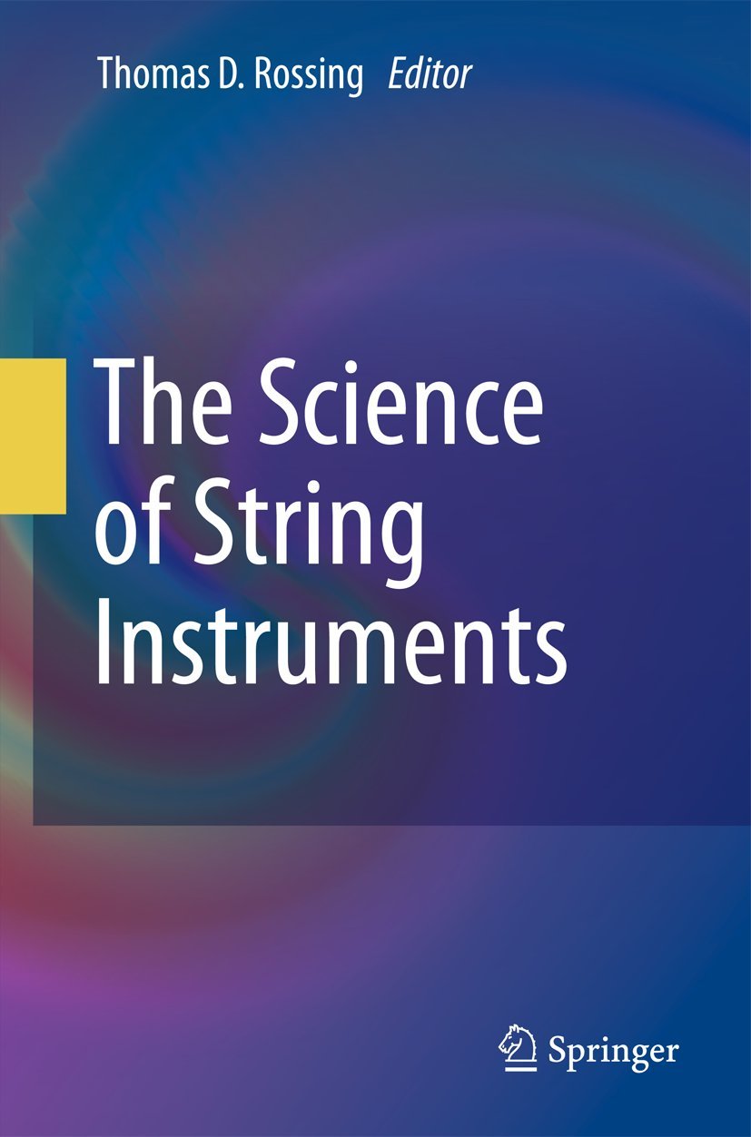 The Science of String Instruments by Thomas D. Rossing Explained