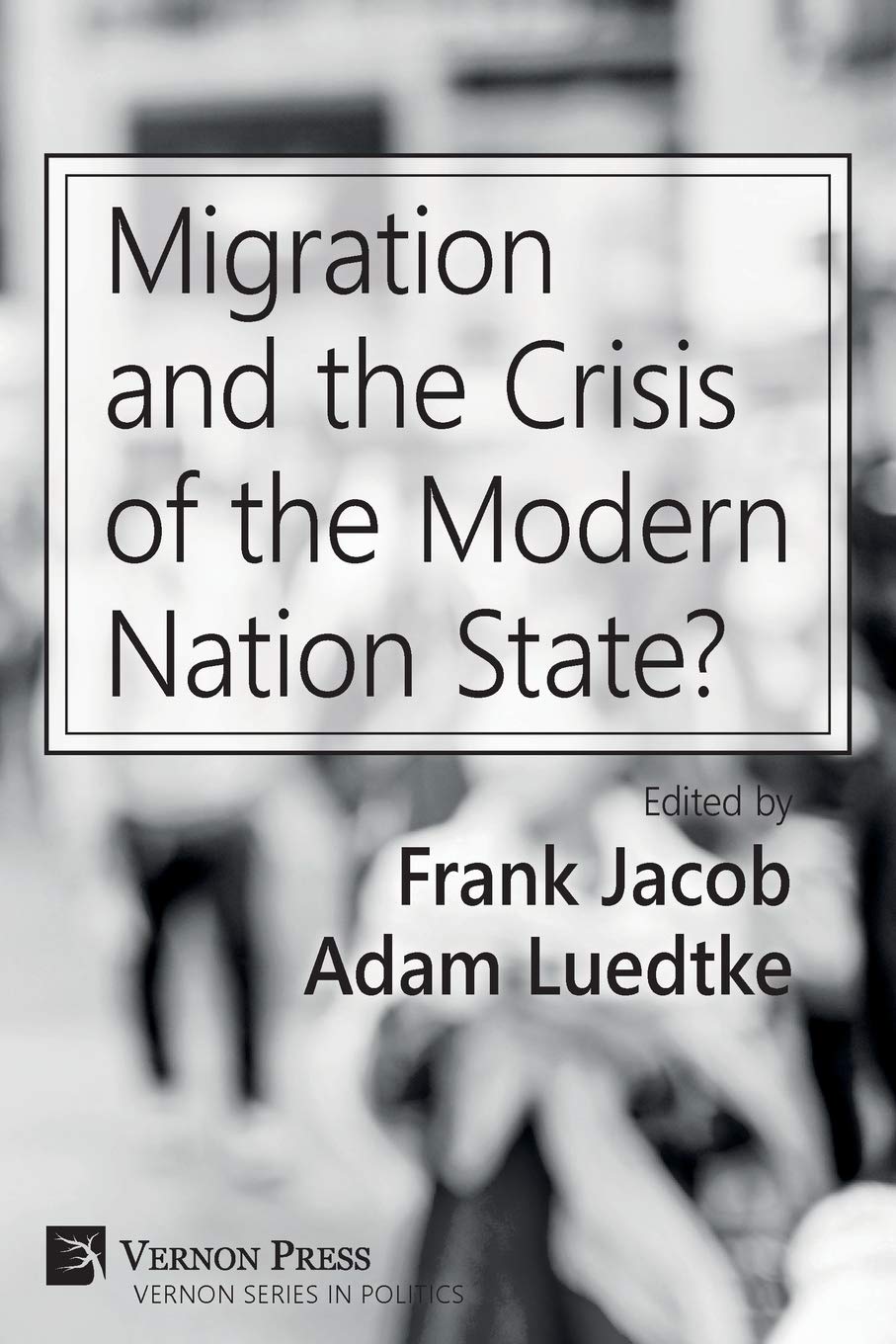 Migration and the Crisis of the Modern Nation State Explored