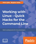 Working with Linux Quick Hacks for the Command Line - Practical