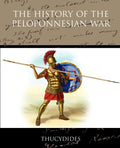 The History of the Peloponnesian War - Essential Classical History