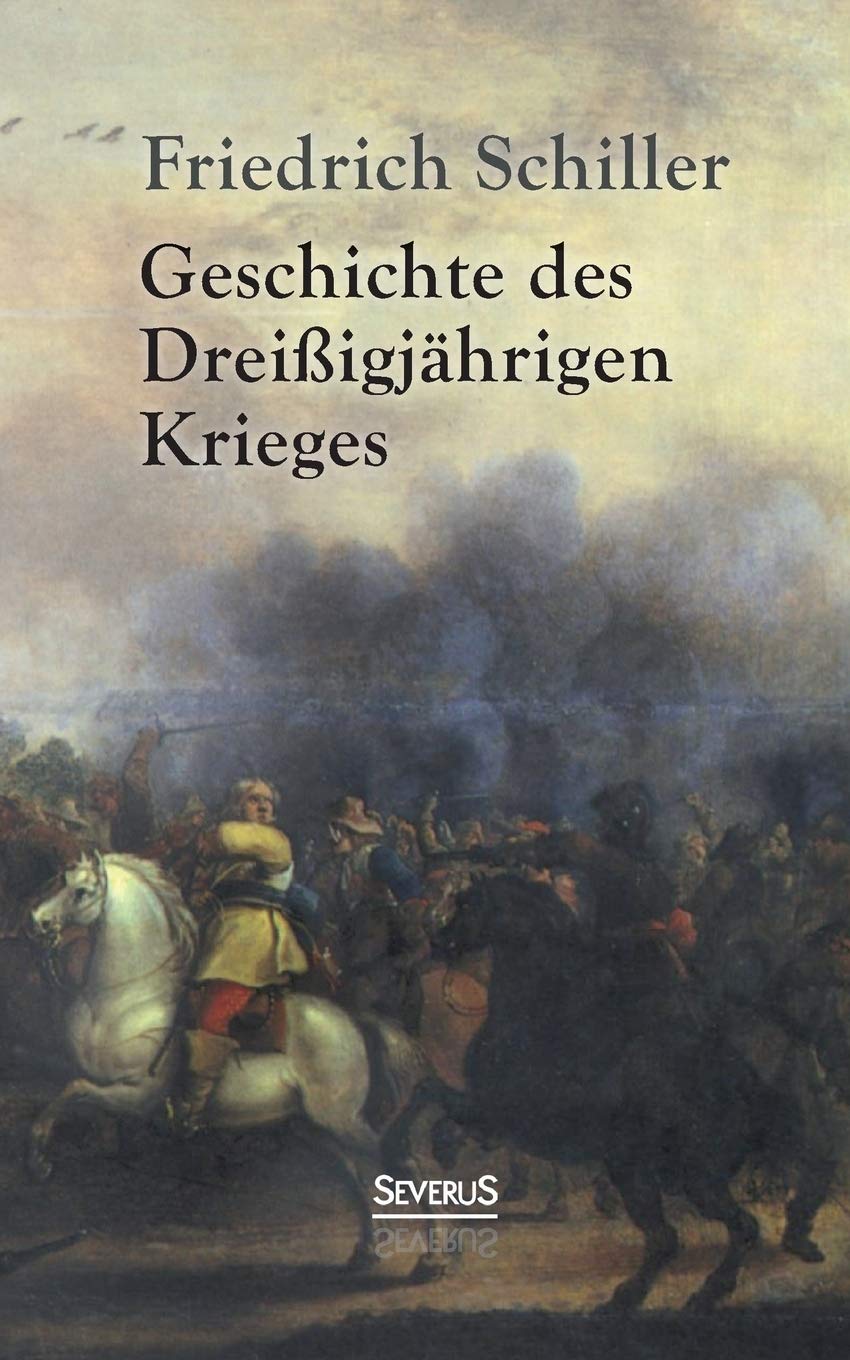 Geschichte des Dreiigjahrigen Krieges by Friedrich Schiller Review